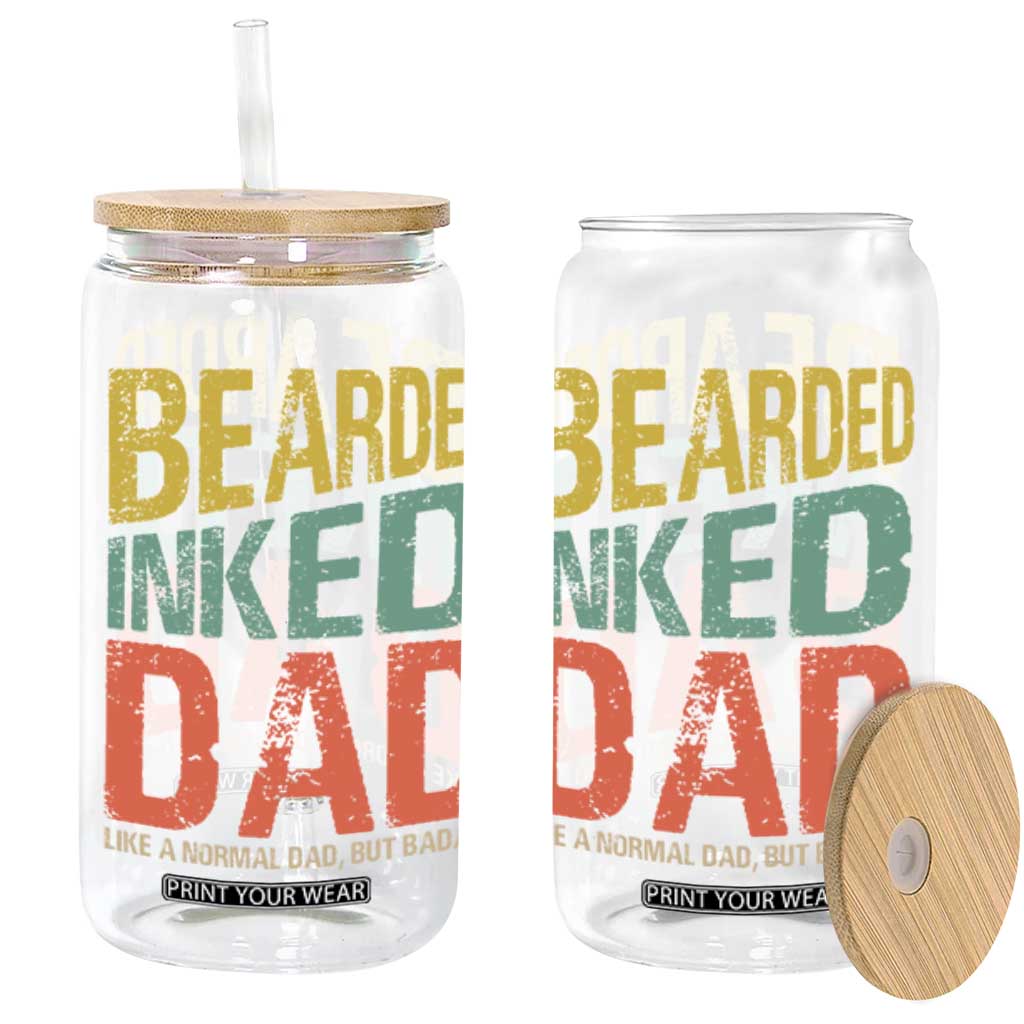 Funny Bearded Inked Dad Like A Normal Dad But Badass Glass Can Father's Day TS11 Black Print Your Wear