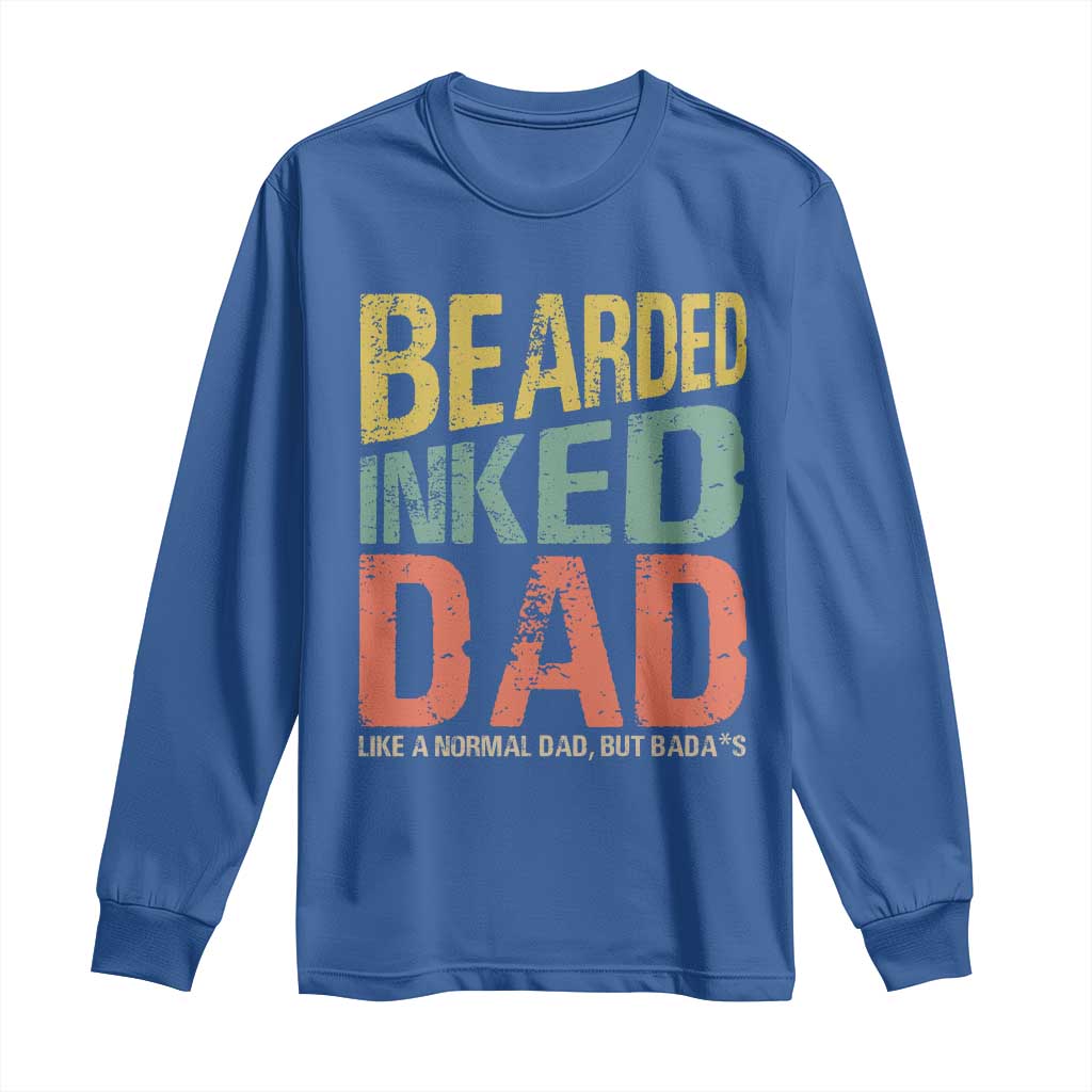 Funny Bearded Inked Dad Like A Normal Dad But Badass Long Sleeve Shirt Father's Day TS11 Royal Blue Print Your Wear