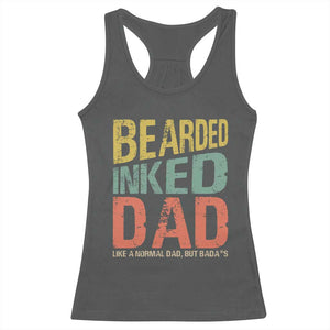 Funny Bearded Inked Dad Like A Normal Dad But Badass Racerback Tank Top Father's Day TS11 Dark Heather Print Your Wear
