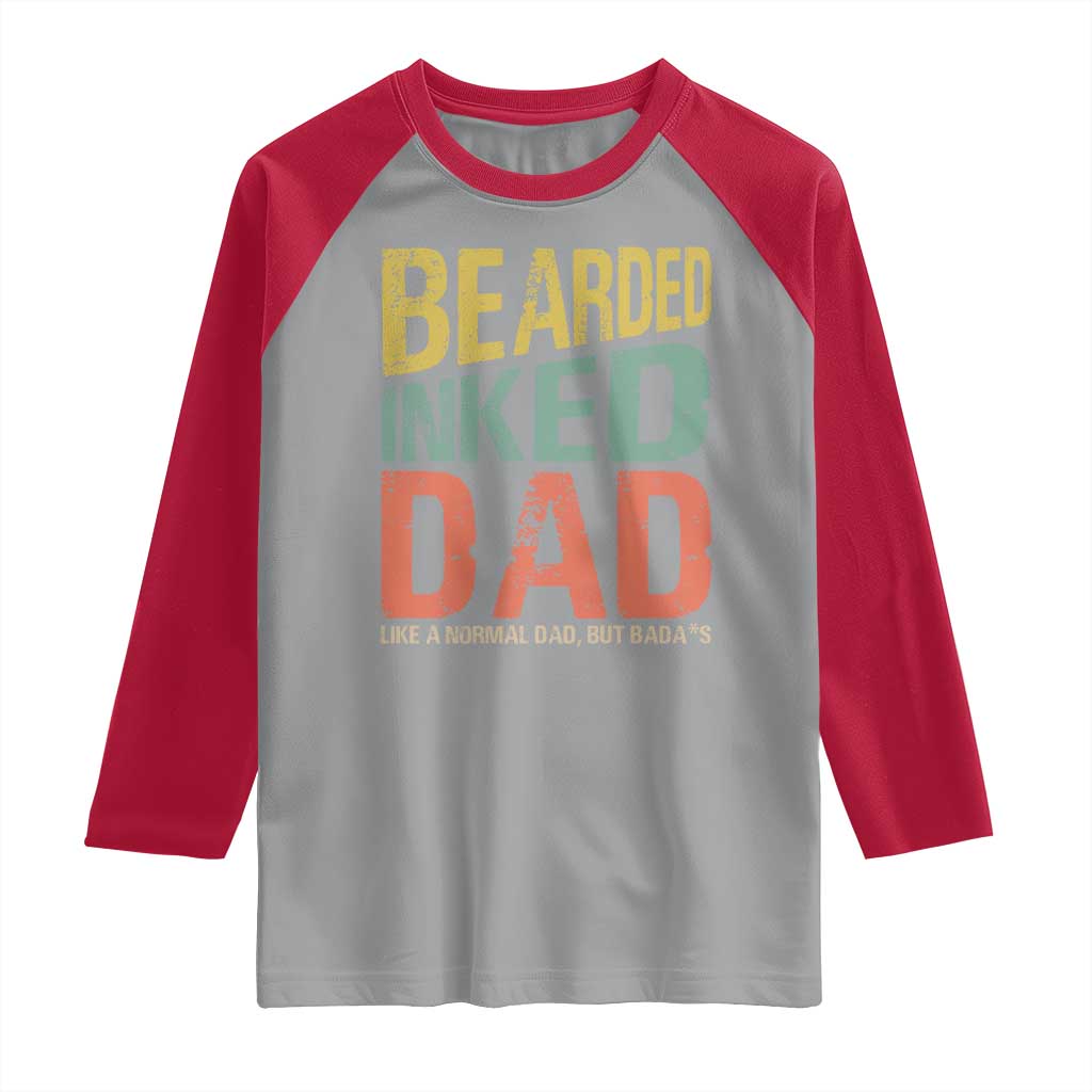 Funny Bearded Inked Dad Like A Normal Dad But Badass Raglan Shirt Father's Day TS11 Sport Gray Red Print Your Wear
