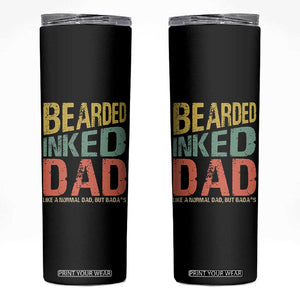 Funny Bearded Inked Dad Like A Normal Dad But Badass Skinny Tumbler Father's Day TS11 Black Print Your Wear