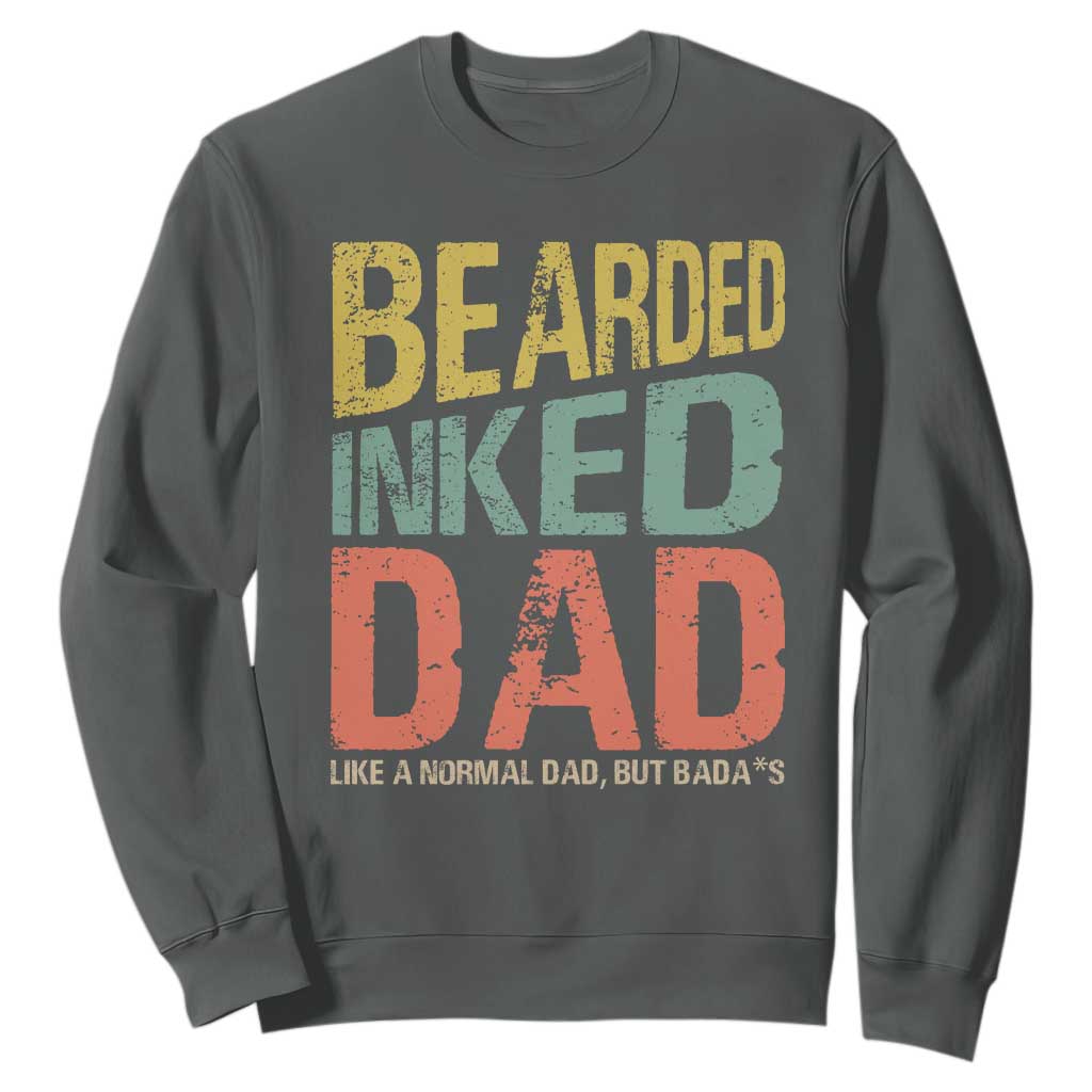 Funny Bearded Inked Dad Like A Normal Dad But Badass Sweatshirt Father's Day TS11 Dark Heather Print Your Wear