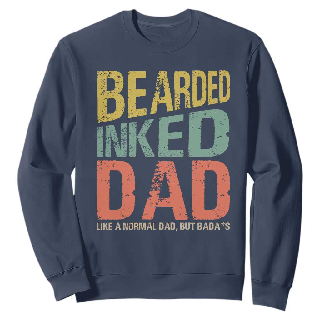 Funny Bearded Inked Dad Like A Normal Dad But Badass Sweatshirt Father's Day TS11 Navy Print Your Wear