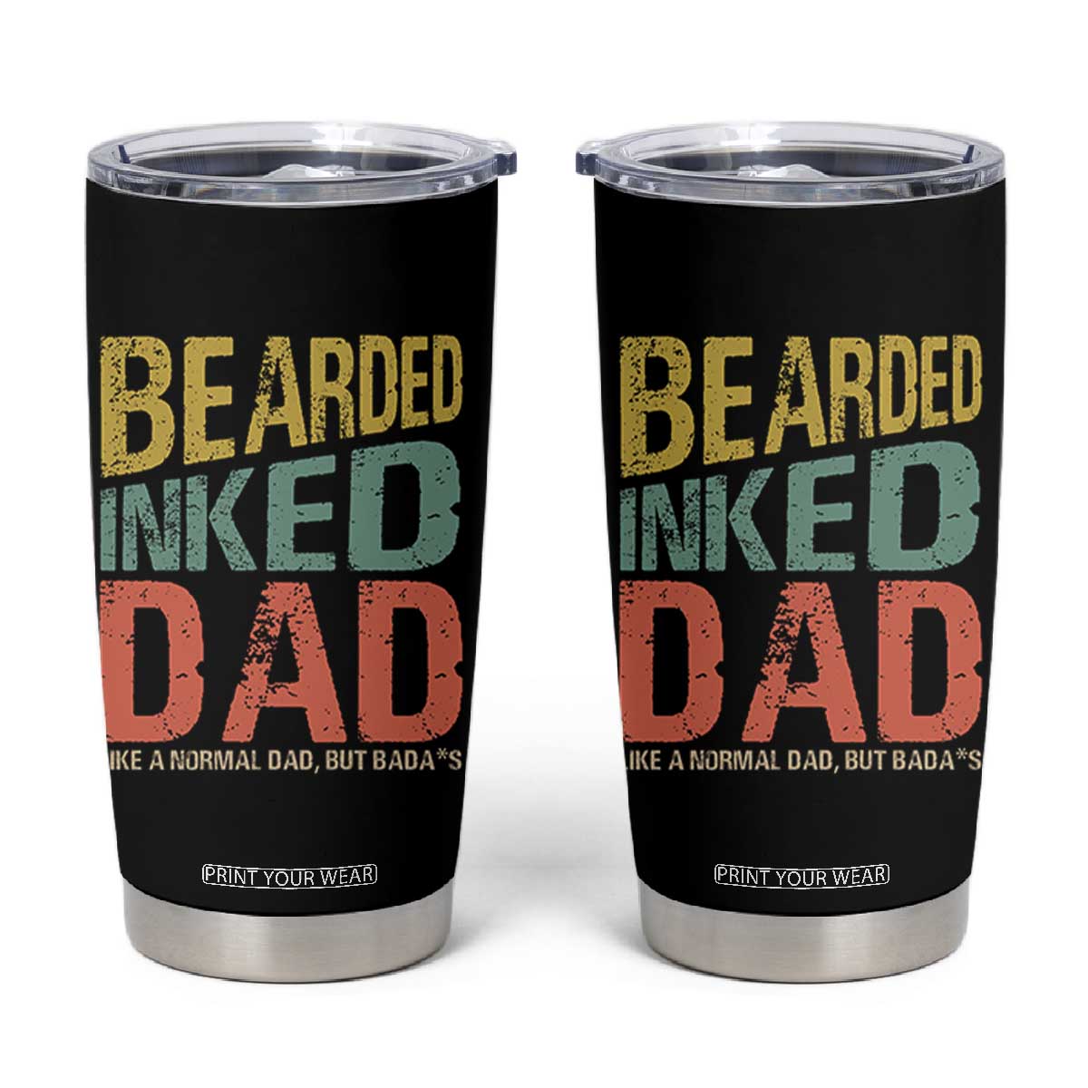 Funny Bearded Inked Dad Like A Normal Dad But Badass Tumbler Cup Father's Day TS11 Black Print Your Wear