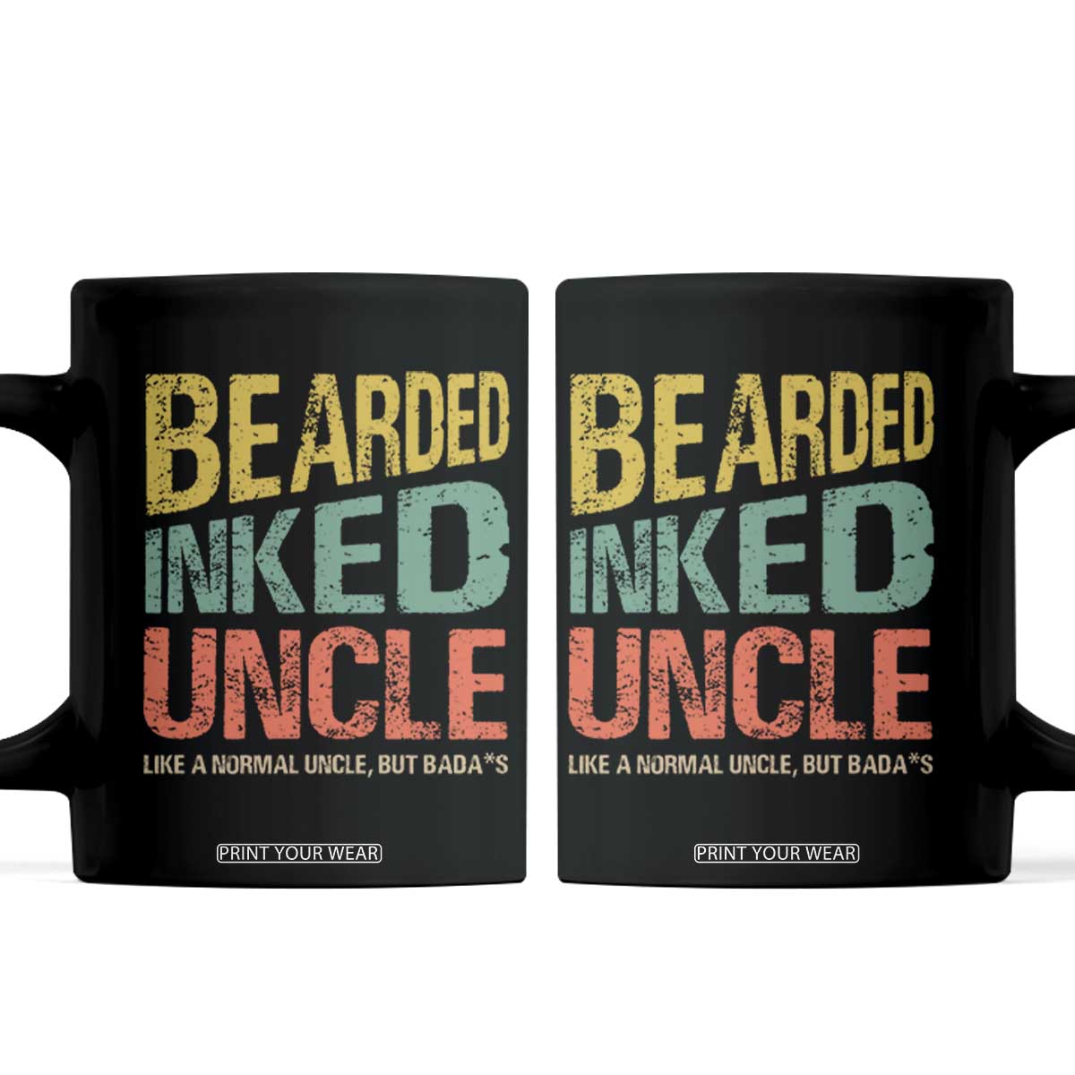Funny Bearded Inked Uncle Like A Normal Uncle But Badass Coffee Mug Father's Day TS11 Black Print Your Wear