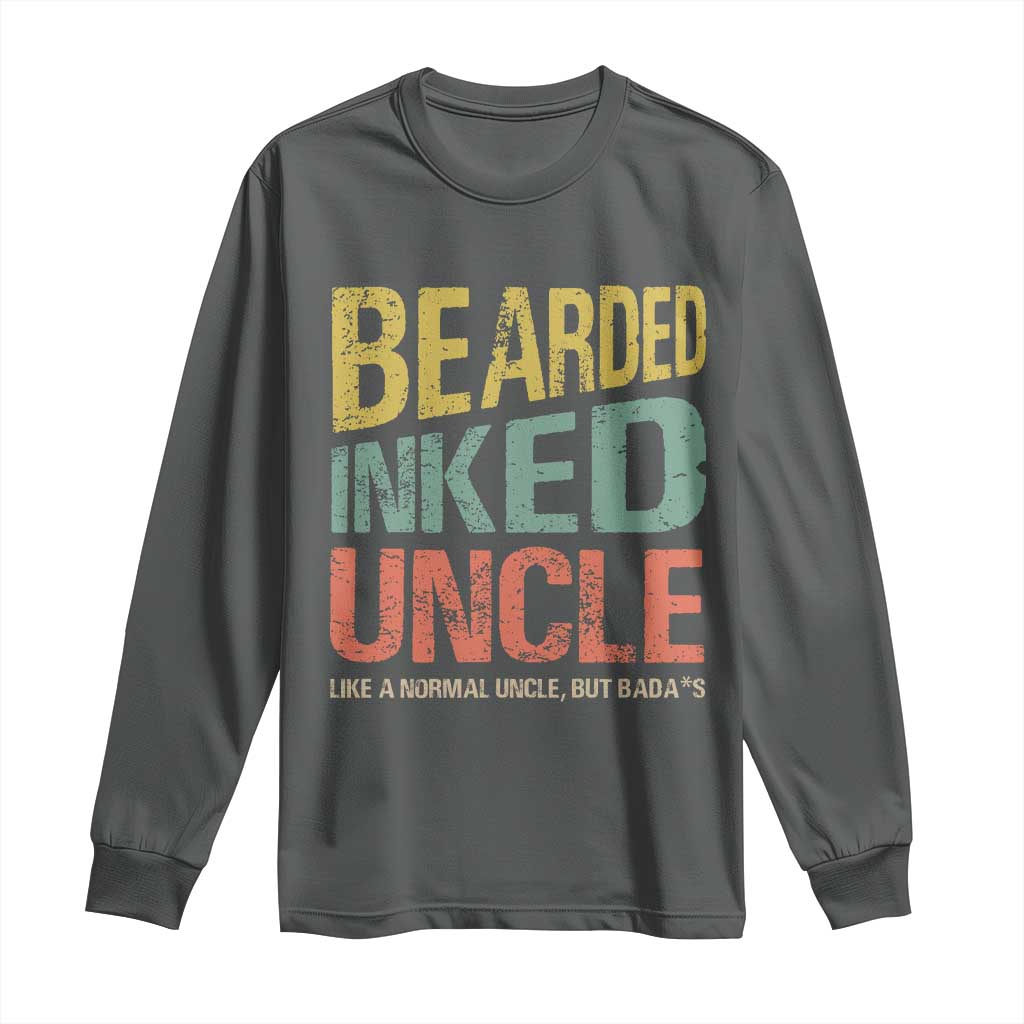 Funny Bearded Inked Uncle Like A Normal Uncle But Badass Long Sleeve Shirt Father's Day TS11 Dark Heather Print Your Wear