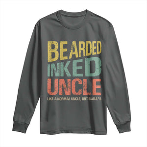 Funny Bearded Inked Uncle Like A Normal Uncle But Badass Long Sleeve Shirt Father's Day TS11 Dark Heather Print Your Wear