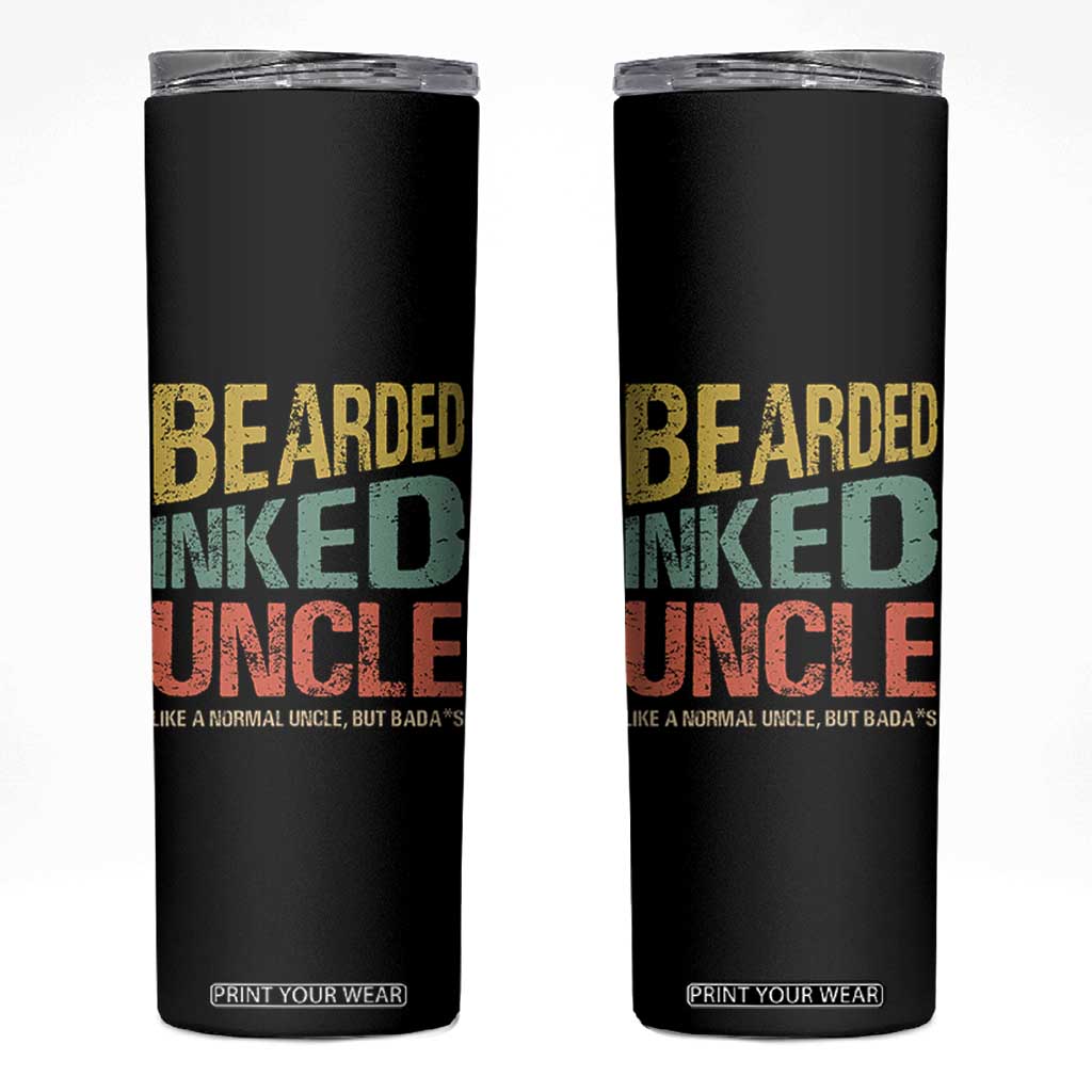 Funny Bearded Inked Uncle Like A Normal Uncle But Badass Skinny Tumbler Father's Day TS11 Black Print Your Wear