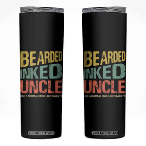 Funny Bearded Inked Uncle Like A Normal Uncle But Badass Skinny Tumbler Father's Day TS11 Black Print Your Wear