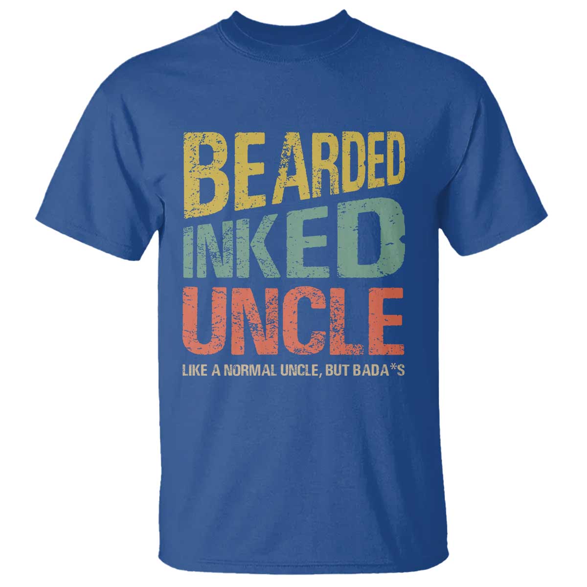 Funny Bearded Inked Uncle Like A Normal Uncle But Badass T Shirt Father's Day TS11 Royal Blue Print Your Wear