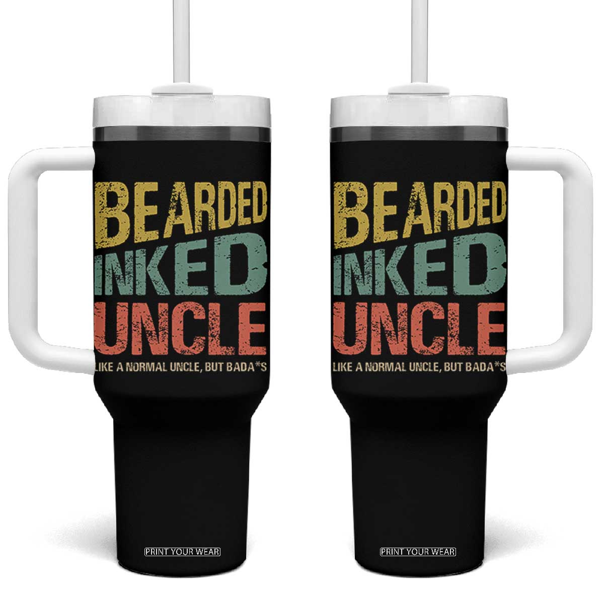 Funny Bearded Inked Uncle Like A Normal Uncle But Badass Tumbler With Handle Father's Day TS11 One Size: 40 oz Black Print Your Wear