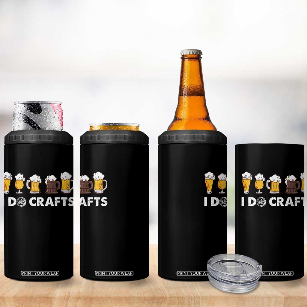 Funny Beer 4 in 1 Can Cooler Tumbler I Do Crafts Vintage Beer Brewing TS11 Print Your Wear