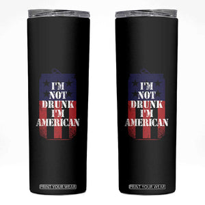 Funny Beer American Flag 4th of July Skinny Tumbler Not Drunk I am American Merica USA TS10 Black Print Your Wear