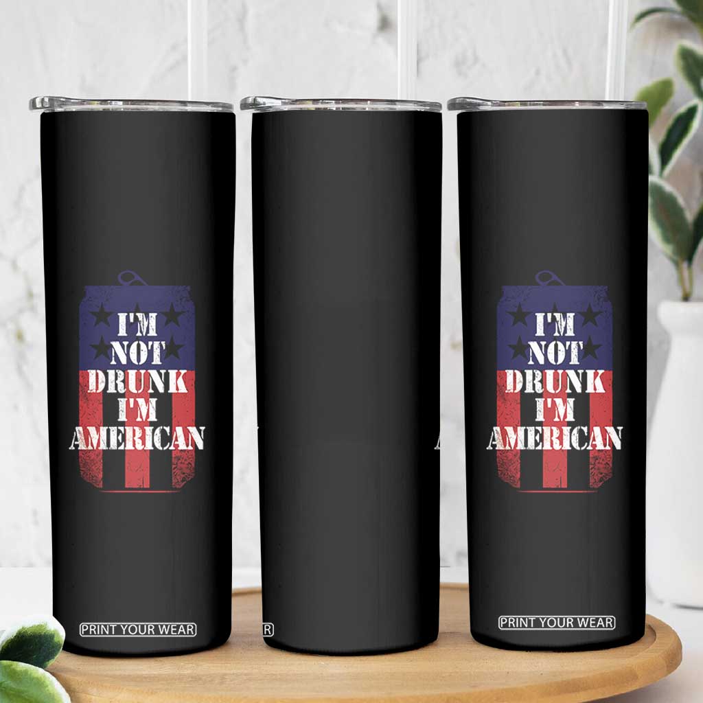 Funny Beer American Flag 4th of July Skinny Tumbler Not Drunk I am American Merica USA TS10 Print Your Wear