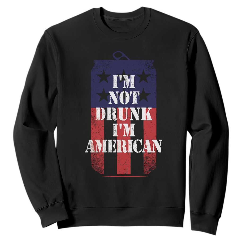 Funny Beer American Flag 4th of July Sweatshirt Not Drunk I am American Merica USA TS10 Black Print Your Wear