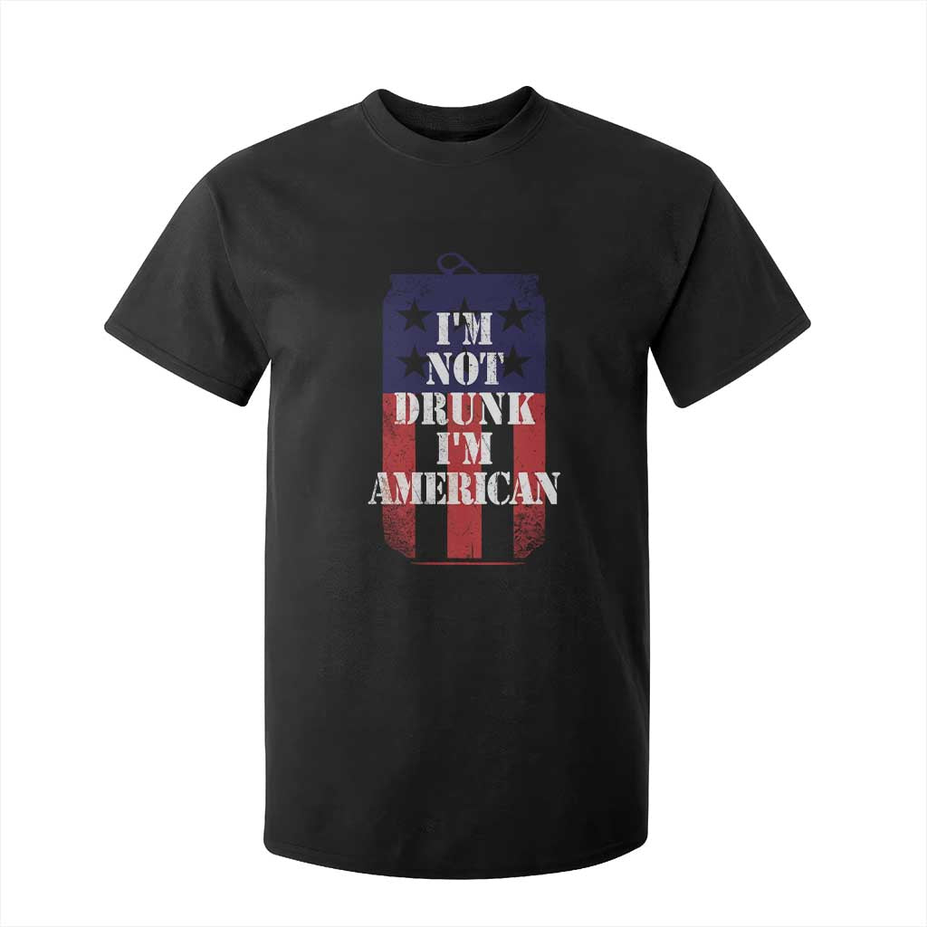 Funny Beer American Flag 4th of July T Shirt For Kid Not Drunk I am American Merica USA TS10 Black Print Your Wear