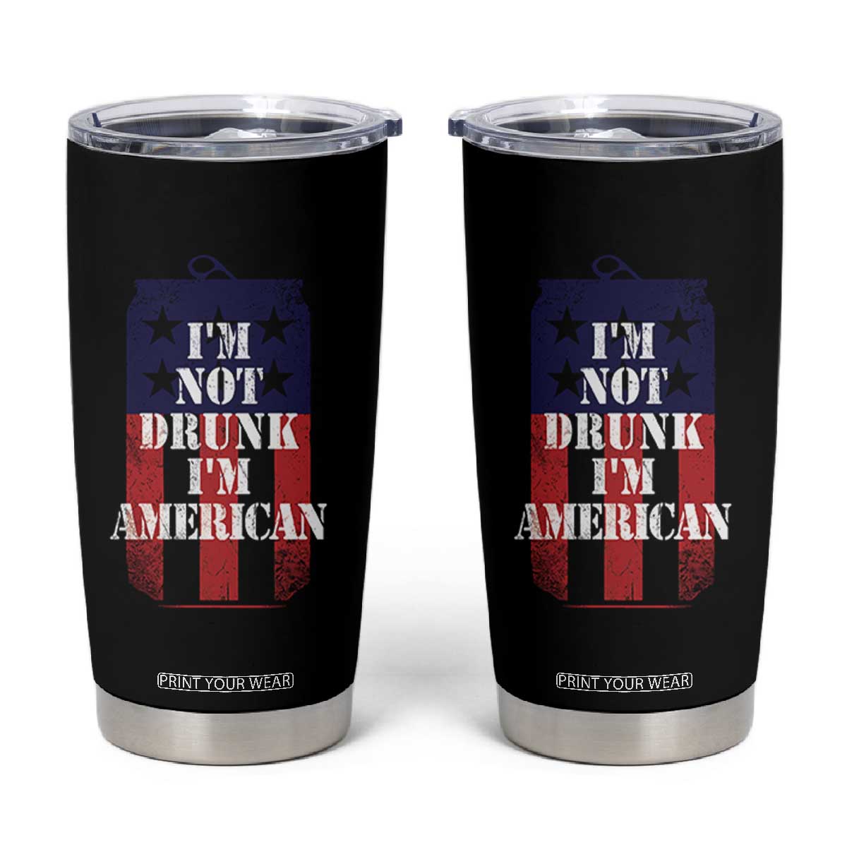 Funny Beer American Flag 4th of July Tumbler Cup Not Drunk I am American Merica USA TS10 Black Print Your Wear