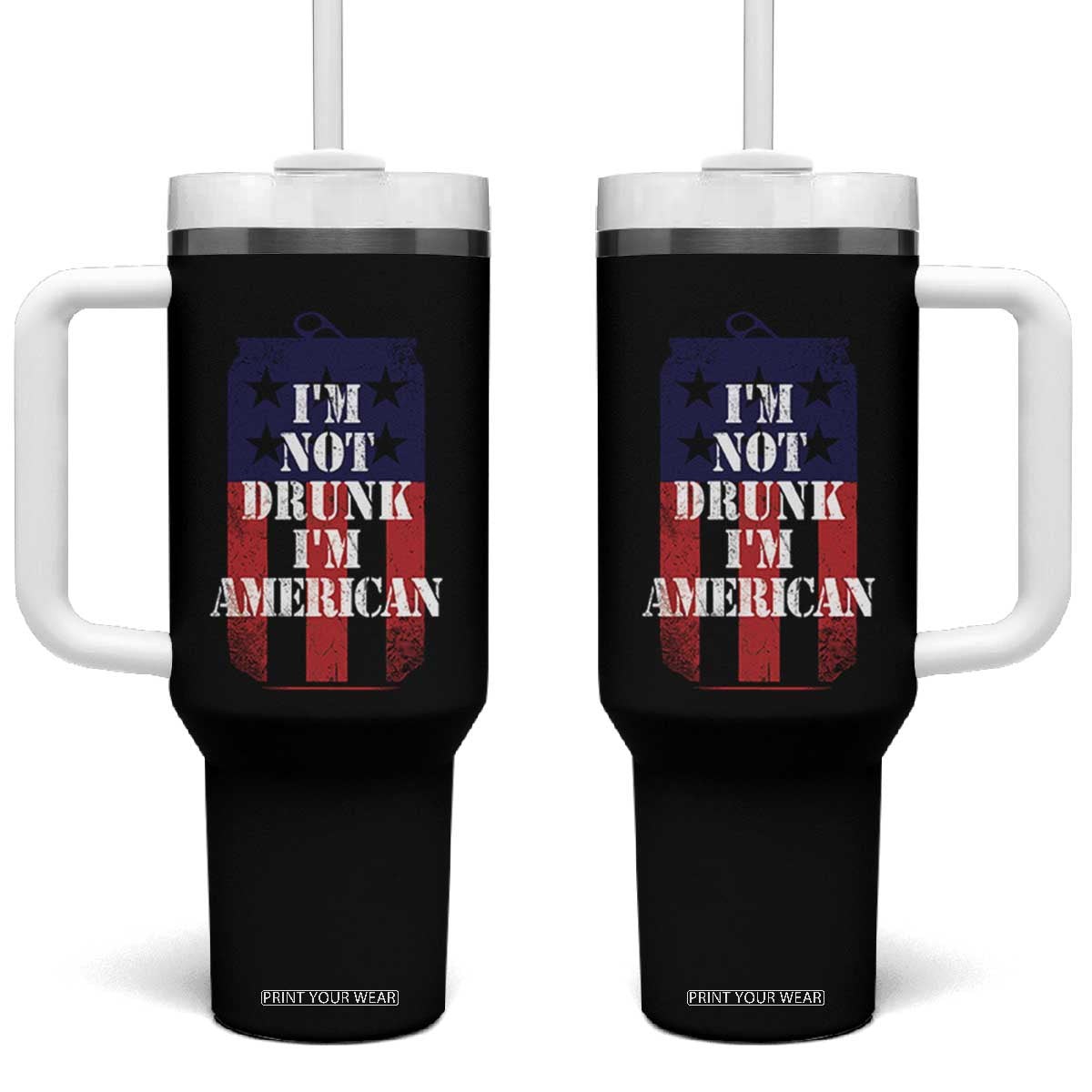 Funny Beer American Flag 4th of July Tumbler With Handle Not Drunk I am American Merica USA TS10 One Size: 40 oz Black Print Your Wear