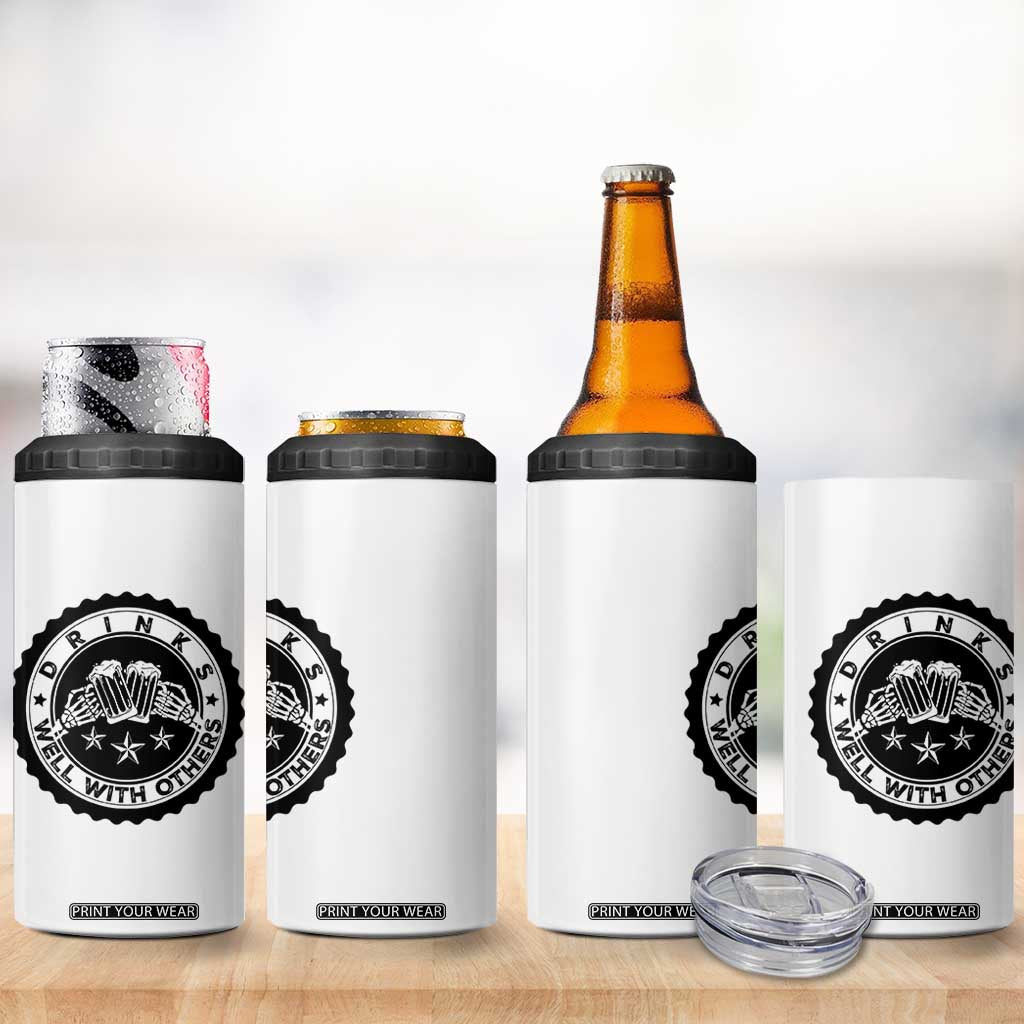 Funny Beer Lover 4 in 1 Can Cooler Tumbler Drinks Well With Others Drinking Beer Mug TS11 Print Your Wear