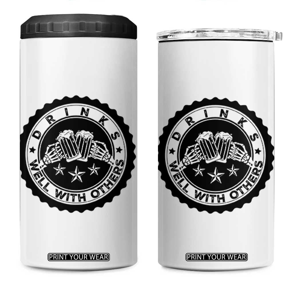 Funny Beer Lover 4 in 1 Can Cooler Tumbler Drinks Well With Others Drinking Beer Mug TS11 One Size: 16 oz White Print Your Wear