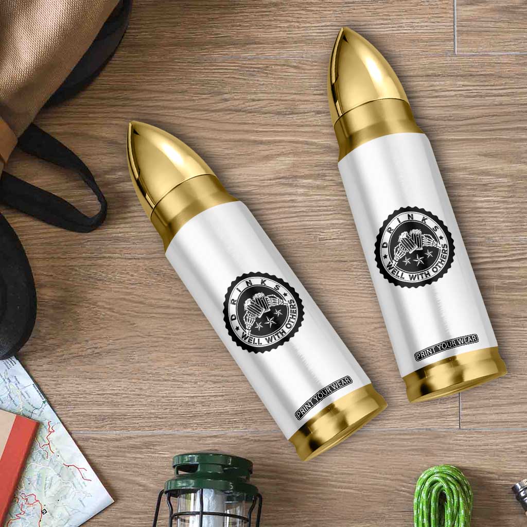 Funny Beer Lover Bullet Tumbler Drinks Well With Others Drinking Beer Mug TS11 Print Your Wear