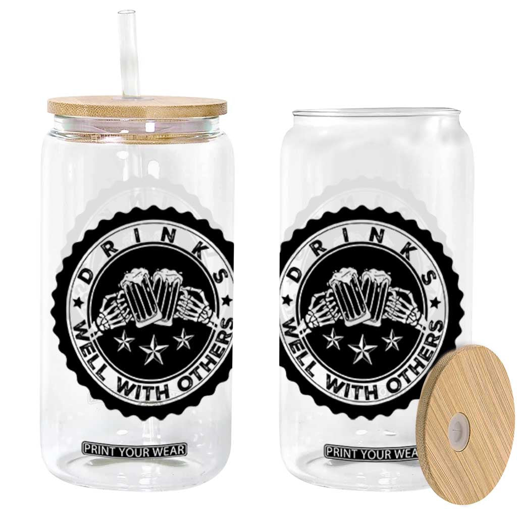 Funny Beer Lover Glass Can Drinks Well With Others Drinking Beer Mug TS11 White Print Your Wear