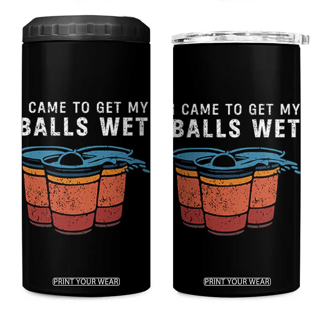 Funny Beer Pong 4 in 1 Can Cooler Tumbler I Came To Get My Balls Wet TS11 One Size: 16 oz Black Print Your Wear