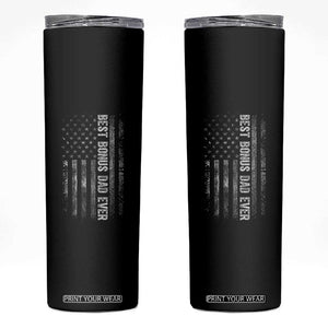 Funny Best Bonus Dad Ever Skinny Tumbler Fathers Day American Flag TS11 Black Print Your Wear