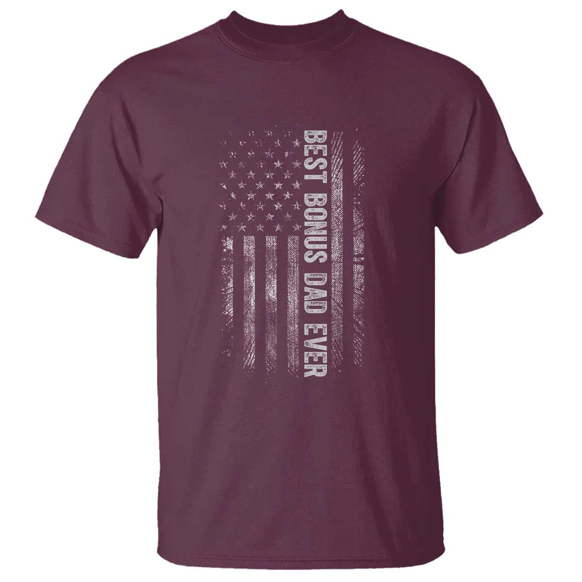 Funny Best Bonus Dad Ever T Shirt Fathers Day American Flag TS11 Maroon Print Your Wear