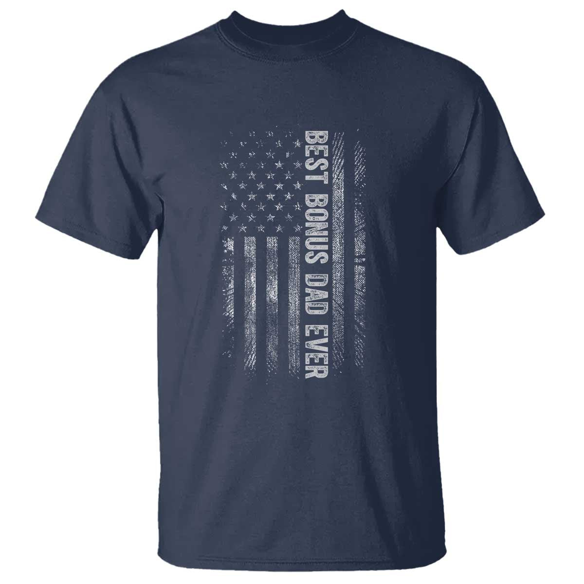 Funny Best Bonus Dad Ever T Shirt Fathers Day American Flag TS11 Navy Print Your Wear