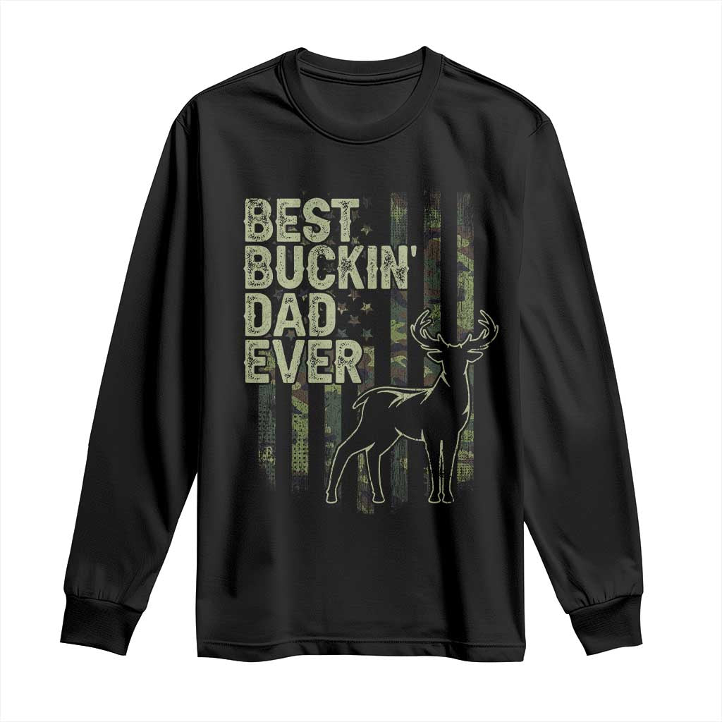 Funny Best Buckin Dad Ever Long Sleeve Shirt Deer Hunting Camo American Flag TS11 Black Print Your Wear