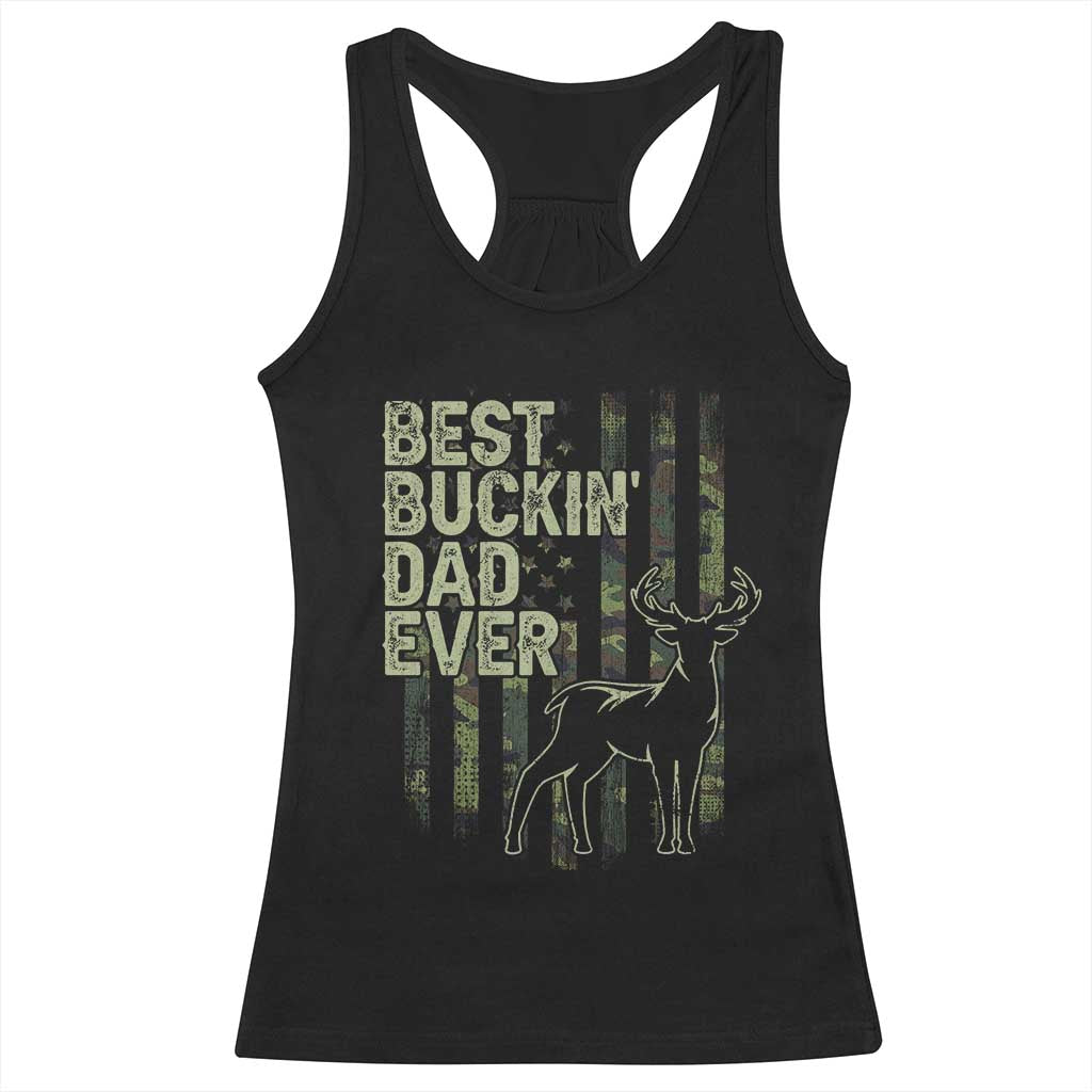 Funny Best Buckin Dad Ever Racerback Tank Top Deer Hunting Camo American Flag TS11 Black Print Your Wear