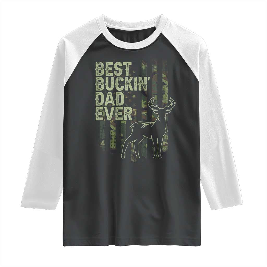 Funny Best Buckin Dad Ever Raglan Shirt Deer Hunting Camo American Flag TS11 Black White Print Your Wear