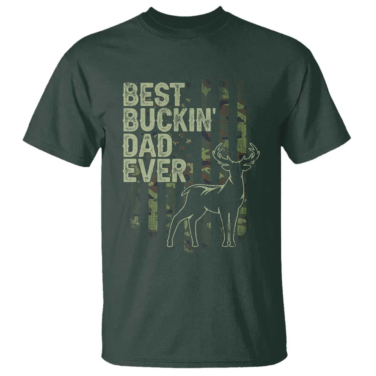 Funny Best Buckin Dad Ever T Shirt Deer Hunting Camo American Flag TS11 Dark Forest Green Print Your Wear
