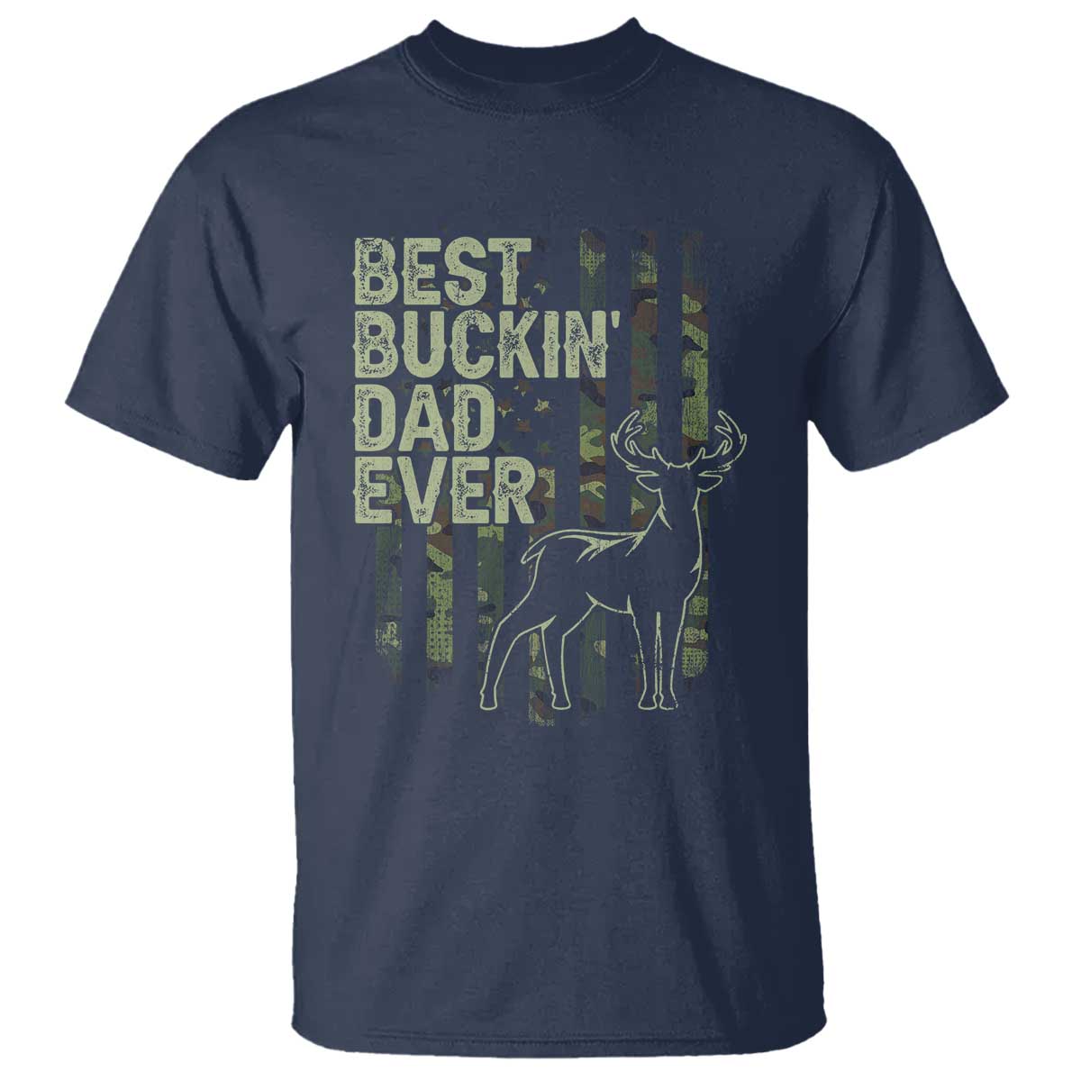 Funny Best Buckin Dad Ever T Shirt Deer Hunting Camo American Flag TS11 Navy Print Your Wear