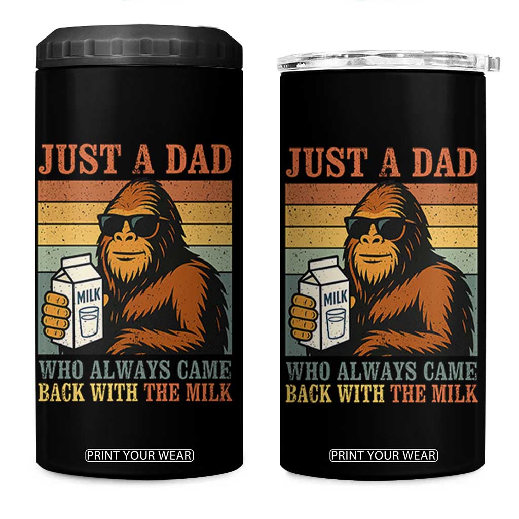 Funny Bigfoot Dad 4 in 1 Can Cooler Tumbler Just A Dad Who Always Came Back With The Milk Retro Father's Day TS02 One Size: 16 oz Black Print Your Wear