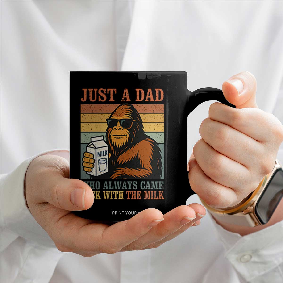 Funny Bigfoot Dad Coffee Mug Just A Dad Who Always Came Back With The Milk Retro Father's Day TS02 Print Your Wear