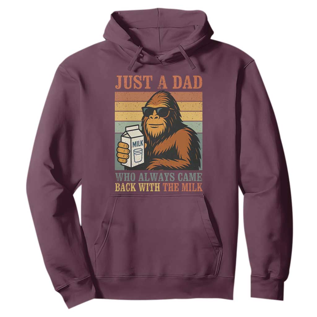 Funny Bigfoot Dad Hoodie Just A Dad Who Always Came Back With The Milk Retro Father's Day TS02 Maroon Print Your Wear