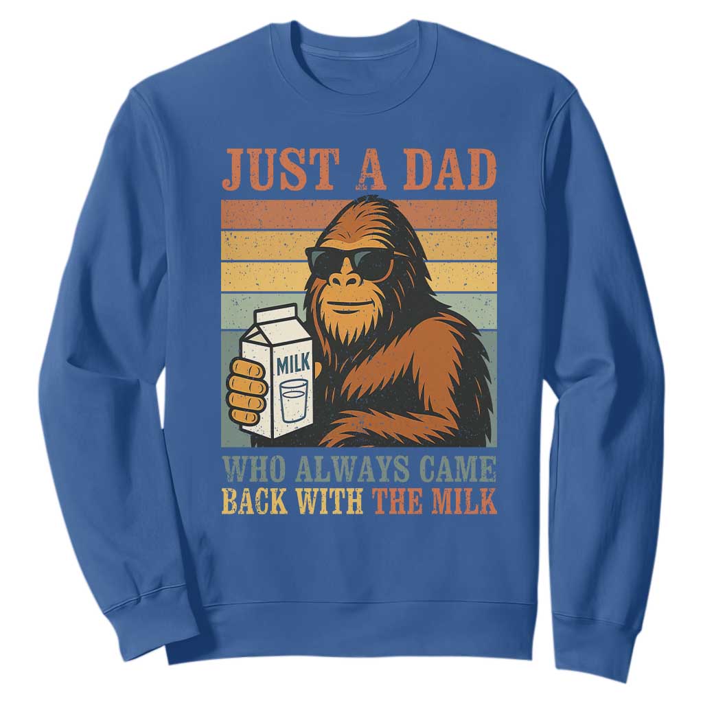 Funny Bigfoot Dad Sweatshirt Just A Dad Who Always Came Back With The Milk Retro Father's Day TS02 Royal Blue Print Your Wear
