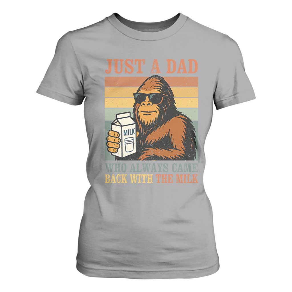 Funny Bigfoot Dad T Shirt For Women Just A Dad Who Always Came Back With The Milk Retro Father's Day TS02 Sport Gray Print Your Wear