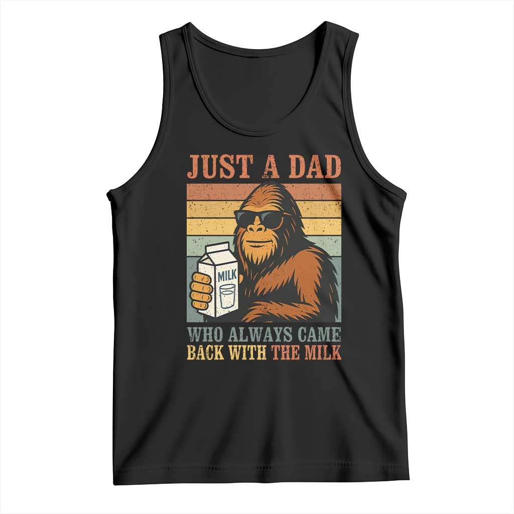 Funny Bigfoot Dad Tank Top Just A Dad Who Always Came Back With The Milk Retro Father's Day TS02 Black Print Your Wear