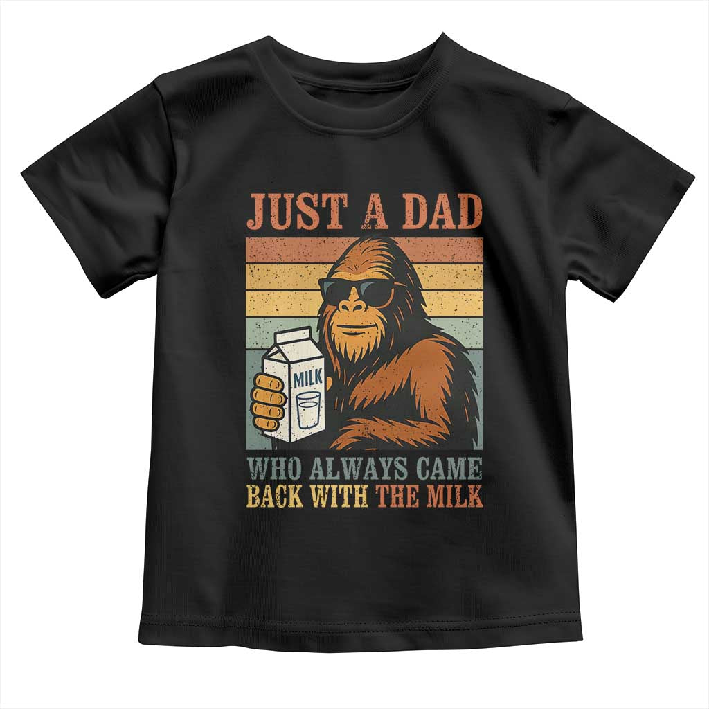 Funny Bigfoot Dad Toddler T Shirt Just A Dad Who Always Came Back With The Milk Retro Father's Day TS02 Black Print Your Wear