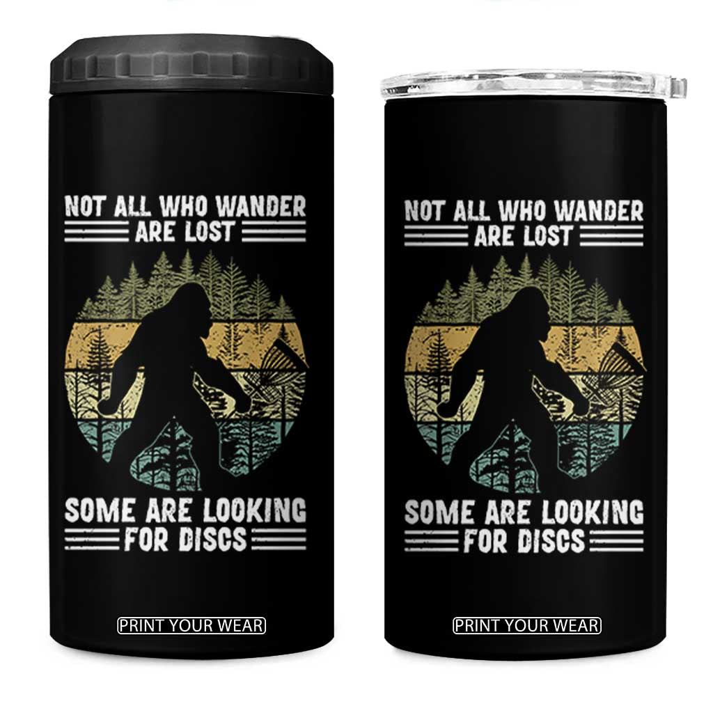 Funny Bigfoot Disc Golf 4 in 1 Can Cooler Tumbler Not All Who Wander Are Lost Sasquatch Lovers TS10 One Size: 16 oz Black Print Your Wear