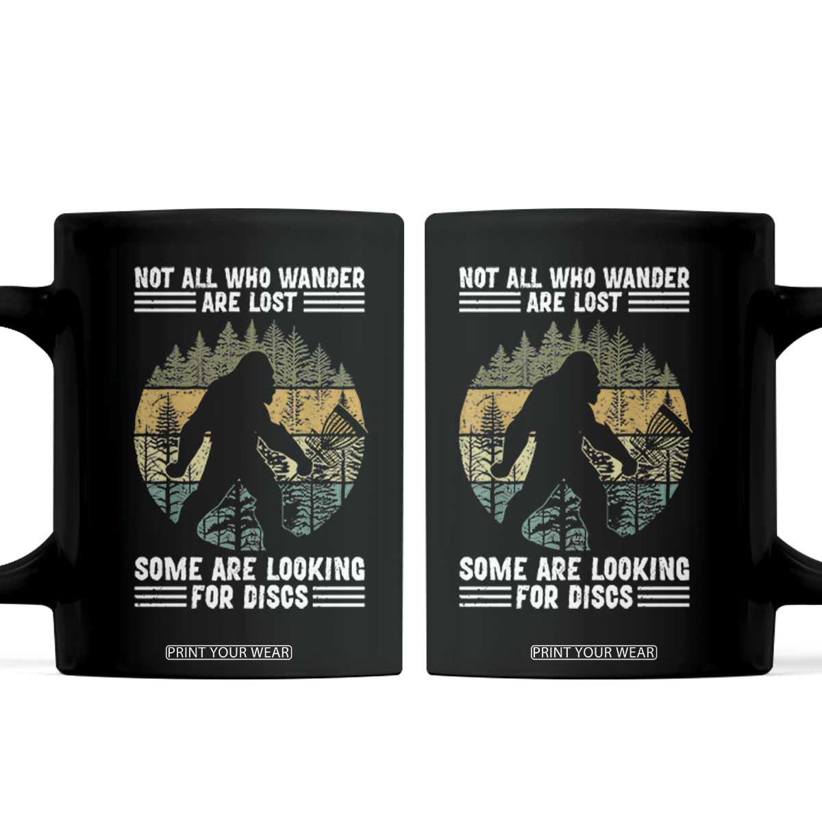Funny Bigfoot Disc Golf Coffee Mug Not All Who Wander Are Lost Sasquatch Lovers TS10 Black Print Your Wear