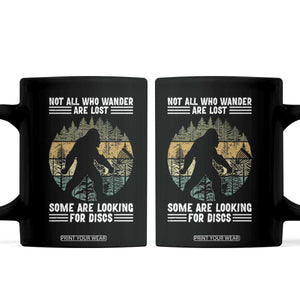 Funny Bigfoot Disc Golf Coffee Mug Not All Who Wander Are Lost Sasquatch Lovers TS10 Black Print Your Wear