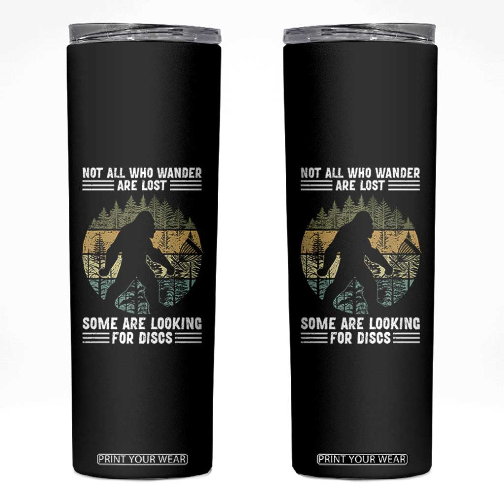 Funny Bigfoot Disc Golf Skinny Tumbler Not All Who Wander Are Lost Sasquatch Lovers TS10 Black Print Your Wear