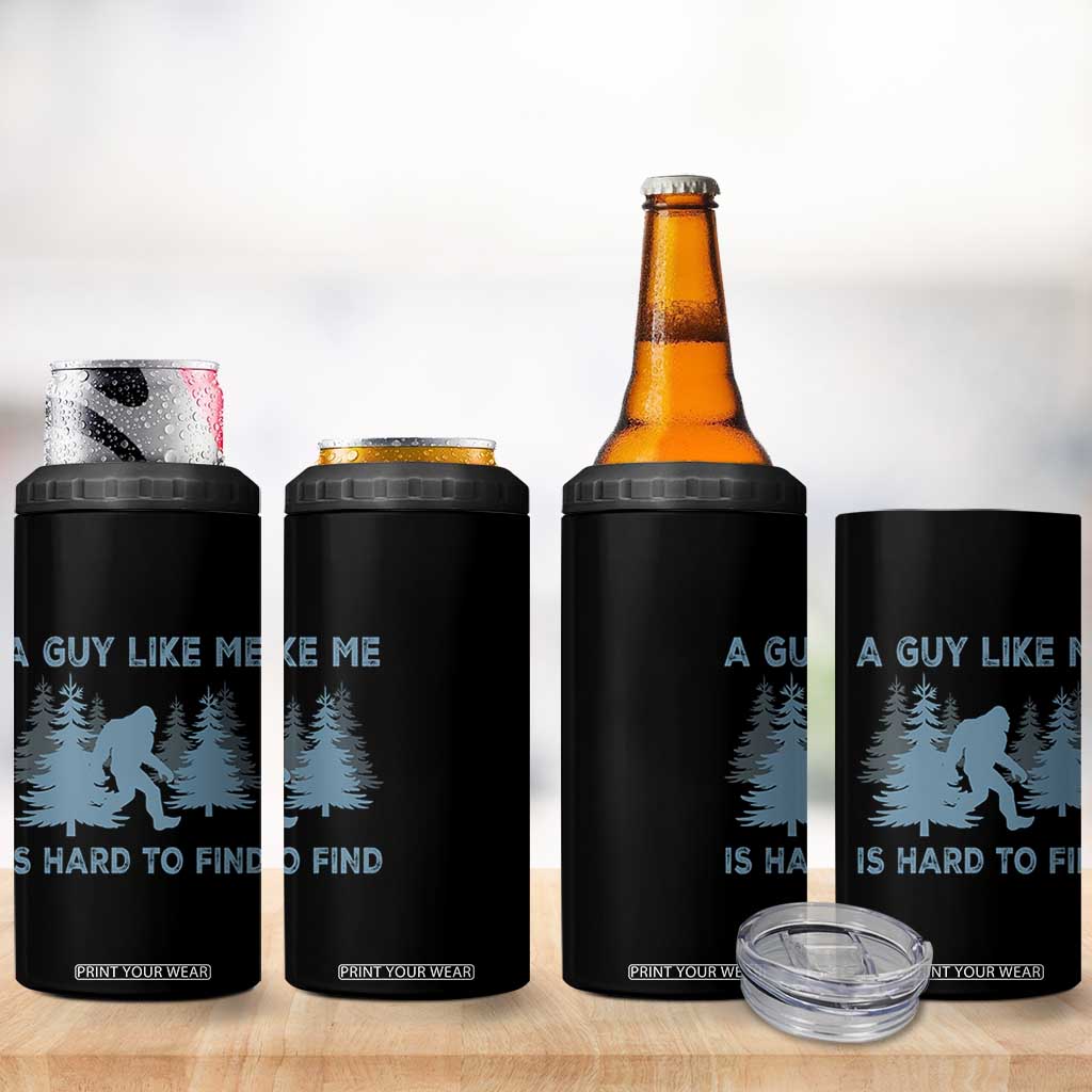 Funny Bigfoot Sasquatch 4 in 1 Can Cooler Tumbler A Guy Like Me Is Hard To Find Forest Silhouette TS02 Print Your Wear