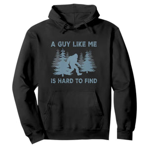 Funny Bigfoot Sasquatch Hoodie A Guy Like Me Is Hard To Find Forest Silhouette TS02 Black Print Your Wear