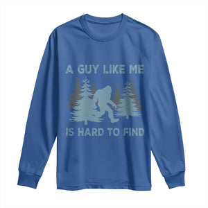 Funny Bigfoot Sasquatch Long Sleeve Shirt A Guy Like Me Is Hard To Find Forest Silhouette TS02 Royal Blue Print Your Wear