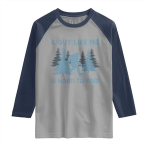 Funny Bigfoot Sasquatch Raglan Shirt A Guy Like Me Is Hard To Find Forest Silhouette TS02 Sport Gray Navy Print Your Wear